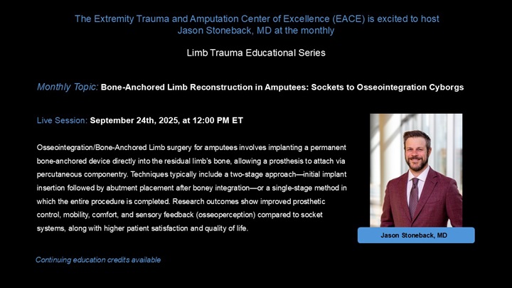 This flyer advertises the Limb Trauma Educational Series (LTES) for September 24, 2025 with speaker Dr. Jason Stoneback titled Bone-Anchored Limb Reconstruction in Amputees: Sockets to Osseointegration Cyborgs.