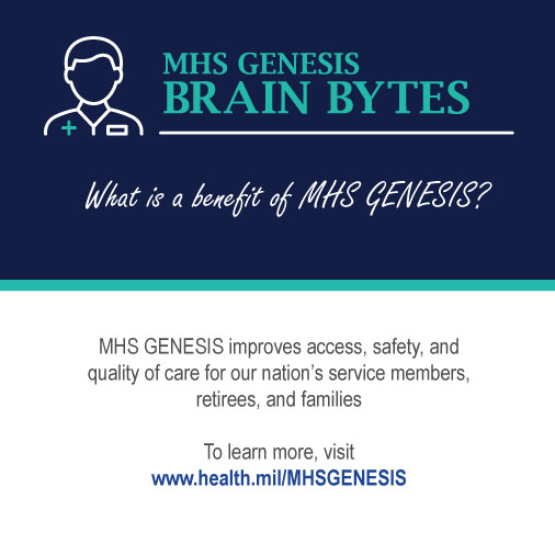 Brain bytes provide fun, bite sized facts on MHS GENESIS and the Patient Portal. Share on your social media channels.
