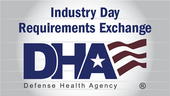 DHA Industry Day Requirements Exchange