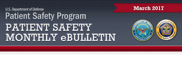 DoD Patient Safety Program Monthly eBulletin March 2017