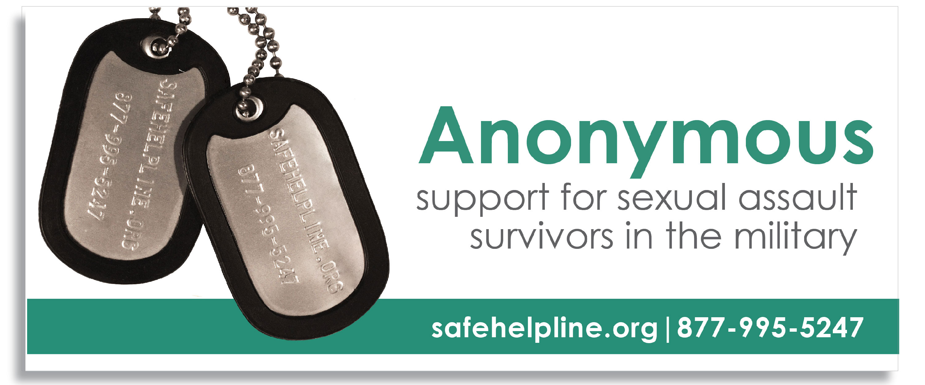 Anonymous support for survivors of sexual assault in the military. www.safehelpline.org