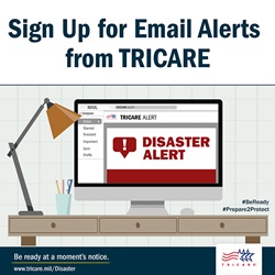 This graphic urges people to sign up for email alerts from TRICARE in the event of a disaster