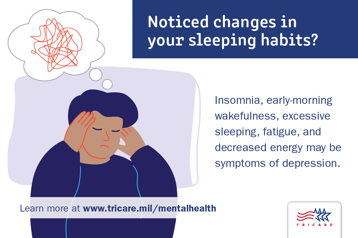 Graphic with a person having sleep issues on the left-hand side of the graphic, with depression symptoms to the right. Encourages beneficiaries to learn more at www.tricare.mil/mentalhealth if they notice changes in their sleeping habits. TRICARE logo is on the bottom right. 