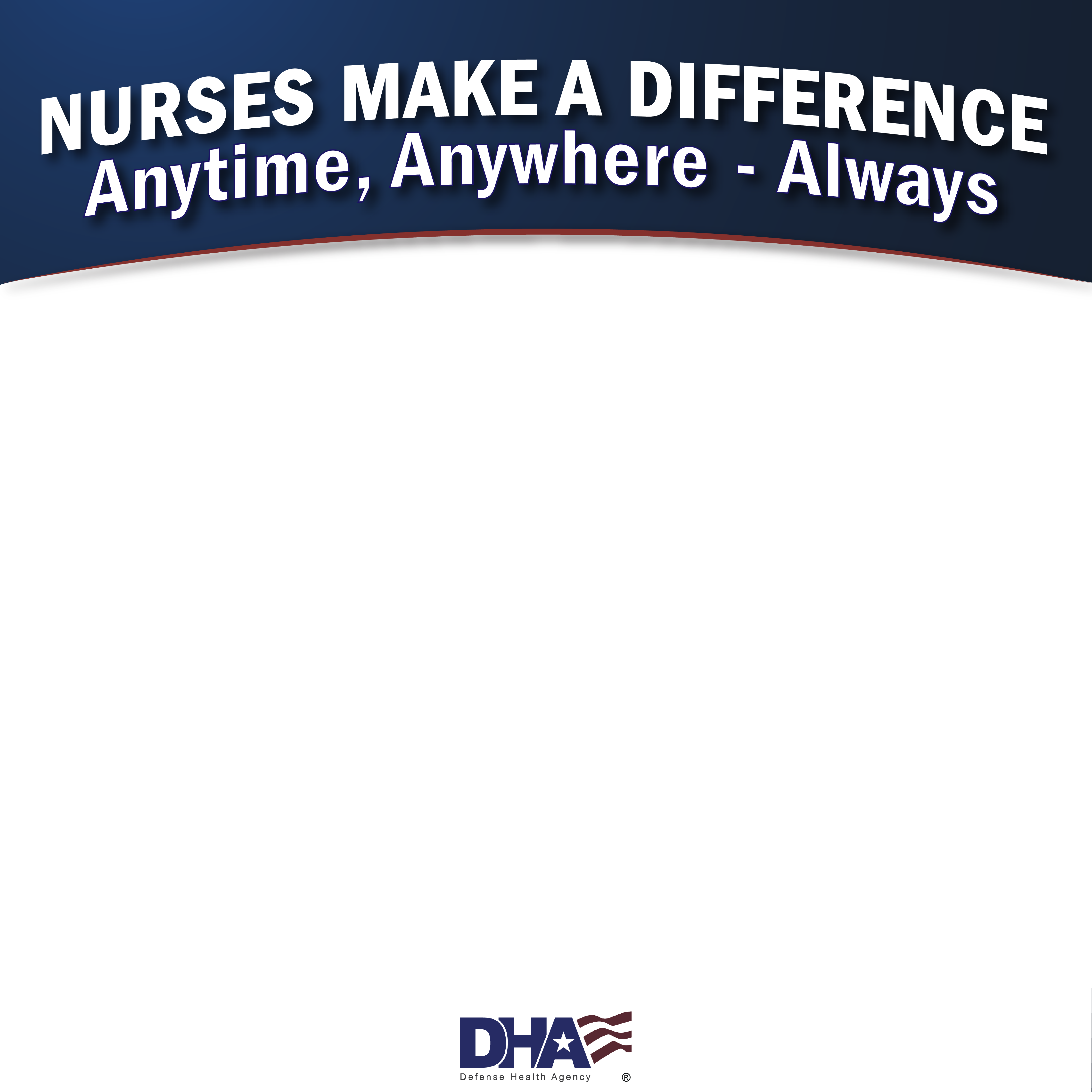 Nurses Make a Difference. Any time, Anywhere - Always