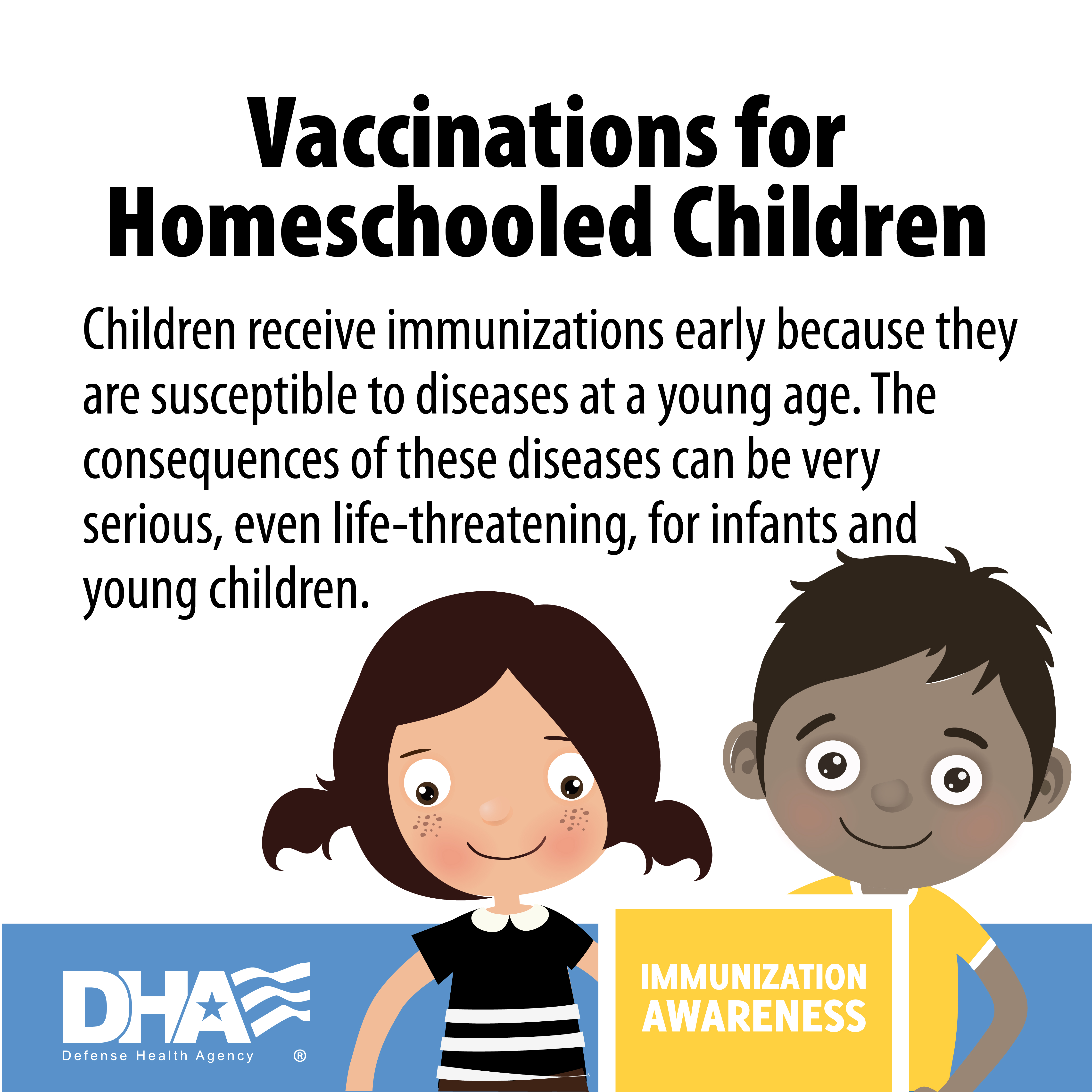 Link to Infographic: Vaccinations for homeschooler children - children receive immunizations early because they are susceptible to diseases at a young age. The consequences of these diseases can be very serious, even life-threatening, for infants and young children