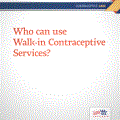 Walk-in Contraceptive Services: Who
