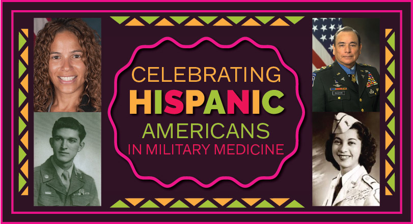 Celebrating Hispanic Americans in Military Medicine