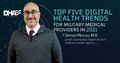 Image of Dr. Pincus with text "Top Five Digital Health Trends for Military Medical Providers in 2021"