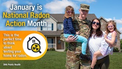 The U.S. Environmental Protection Agency has designated January as National Radon Action Month
