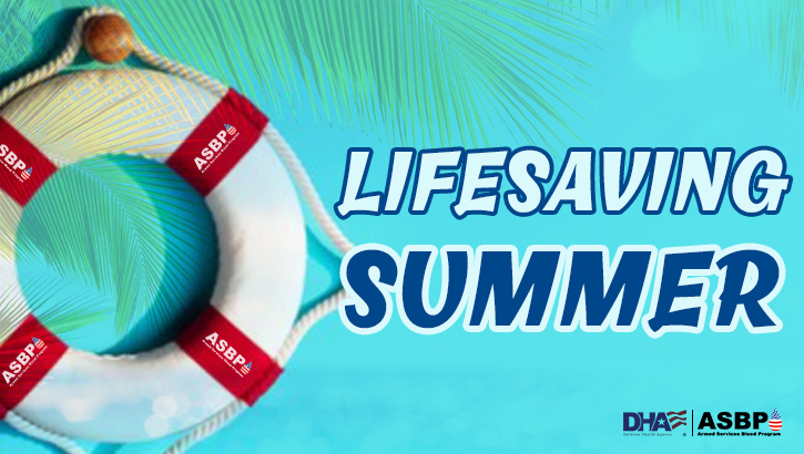 Image of Summer is here, and while blood donors take vacations, go on leave, or go through a permanent change of station, the need for blood products remains steadfast. The Armed Services Blood Program, the official blood program of the U.S. military, is urging all to step up and donate blood. Help ensure military readiness by scheduling a donation with the ASBP today.  (Credit: Jonathan Davis).