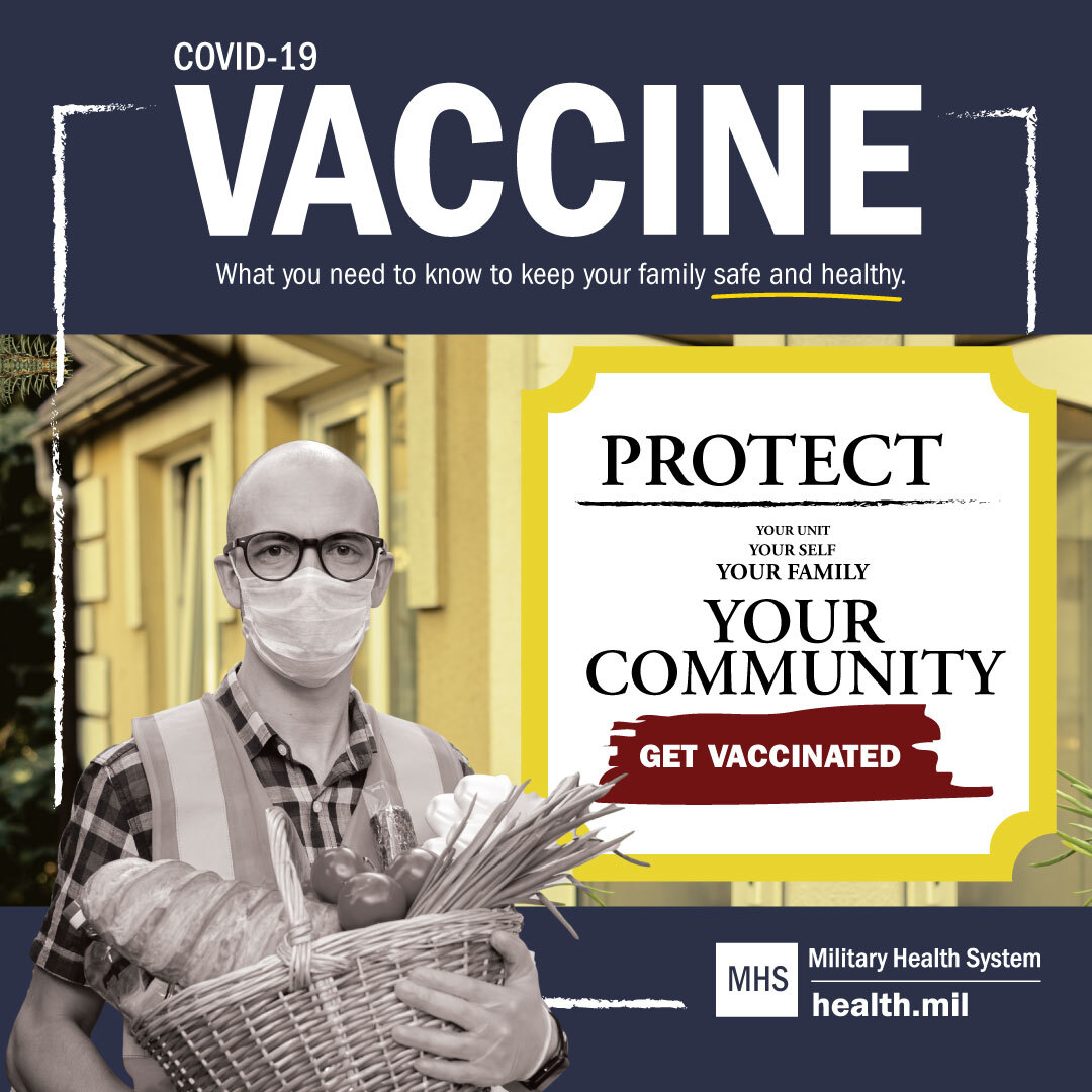 A bald man wearing glasses holds a basket of food. Text over image reads, “Protect your unit, yourself, your family, your community. Get vaccinated.”