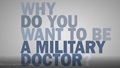 Why do you want to be a military doctor?